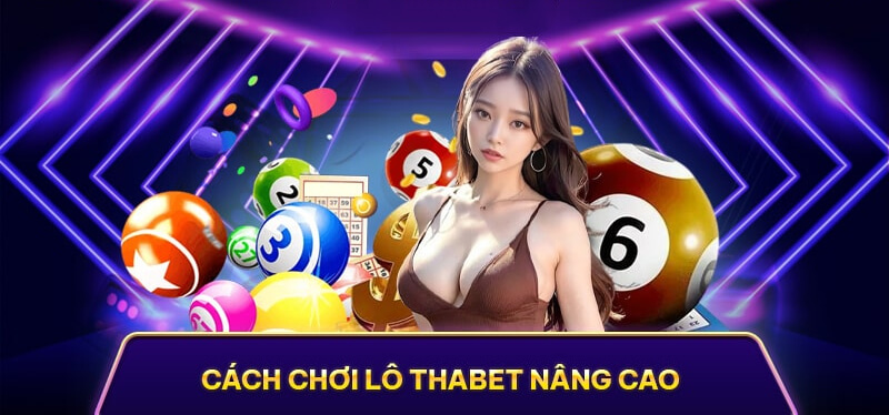 Hướng dẫn chơi lô đề thabet hiệu quả