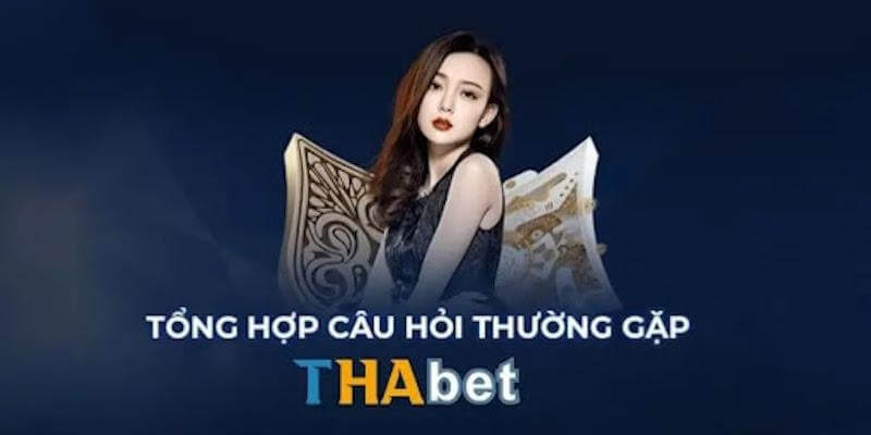 Giải đáp những thắc mắc liên quan đến rút tiền tại Thabet