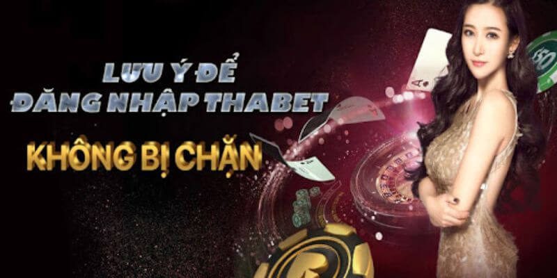 Một số những vấn đề thường gặp khi đăng nhập Thabet
