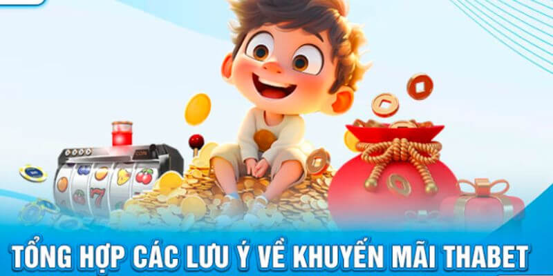 Lưu ý nhỏ khi nhận khuyến mãi tại Thabet