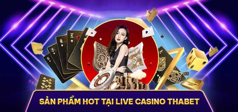 Các tựa game hay chỉ có tại live casino thabet