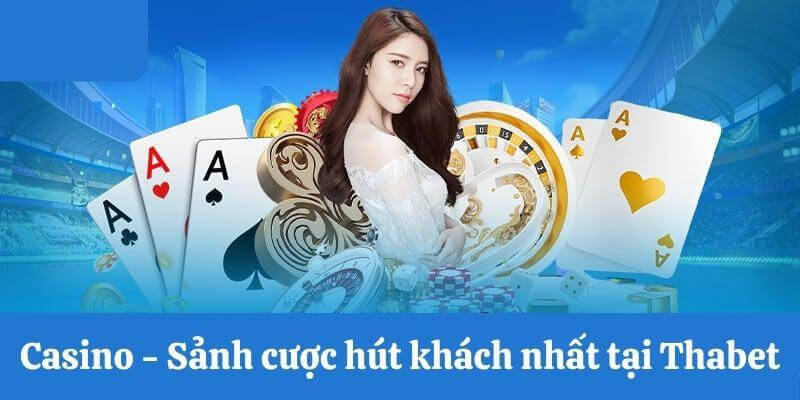Những ưu điểm vượt trội khi tham gia live casino thabet