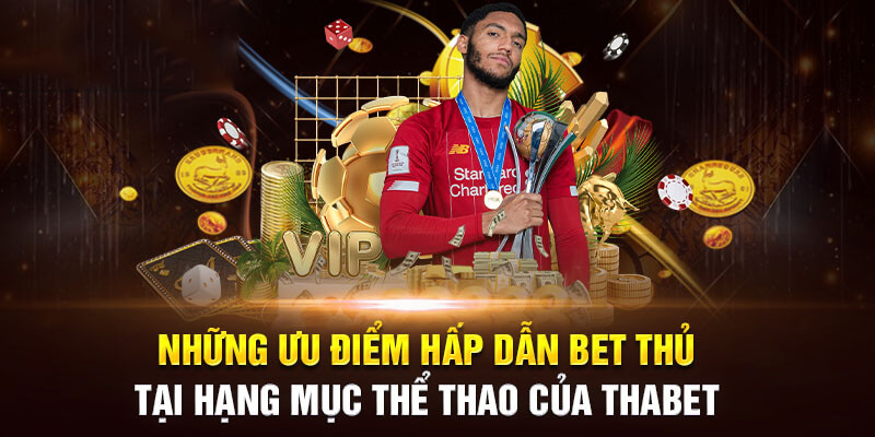 Lý do chơi cá cược thể thao tại Thabet
